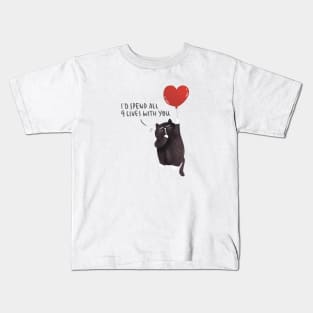 I'd spend all 9 lives with you Kids T-Shirt